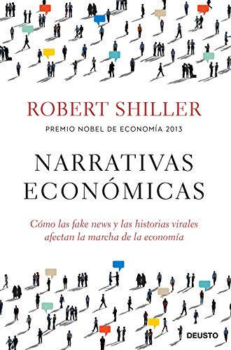 Narrativas económicas: Cómo las fake news y las historias virales afectan la marcha de la economía (Sin colección)