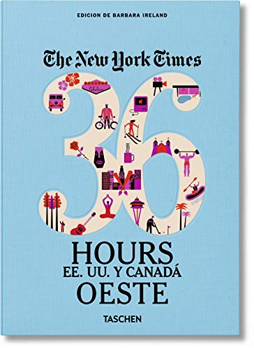 NYT. 36 Hours. Estados Unidos y Canadá. Oeste