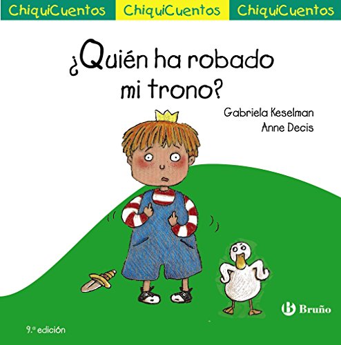 ¿Quién ha robado mi trono? (Castellano - A Partir De 3 Años - Cuentos - Chiquicuentos)