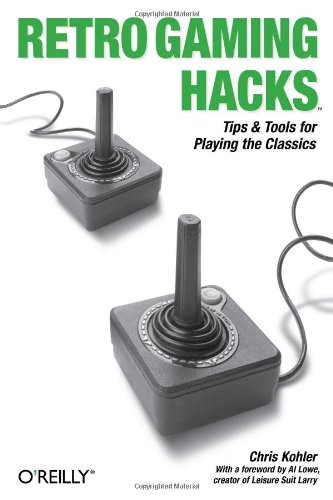 Retro Gaming Hacks: Tips & Tools for Playing the Classics