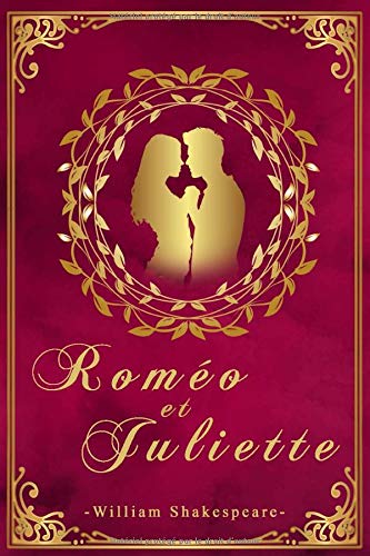 Roméo et Juliette - William Shakespeare: Édition illustrée  | 156 pages Format 15,24 cm x 22,86 cm