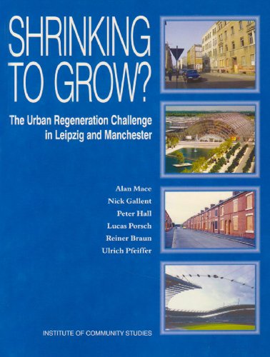 Shrinking to Grow?: The Urban Regeneration Challenge in Leipzig and Manchester