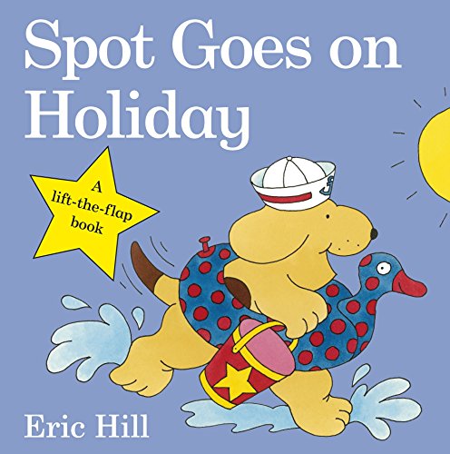 Spot Goes on Holiday (Spot - Original Lift The Flap) [Idioma Inglés]