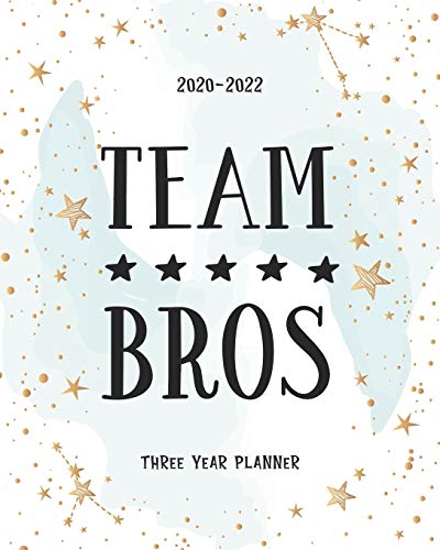 Team Bros: Three Year Planner Agenda Journal Keepsake Academic Organizer Time Management Appointment Schedule 36 months 2020-2022 Funny Family Gift