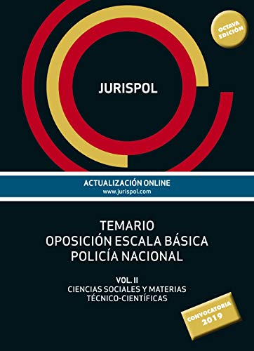 Temario oposición escala básica policía nacional: Vol II: Ciencias Sociales y Materias Técnico-Científicas (Derecho - Práctica Jurídica)