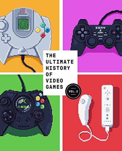 The Ultimate History of Video Games: Nintendo, Sony, Microsoft, and the Billion-dollar Battle to Shape Modern Gaming