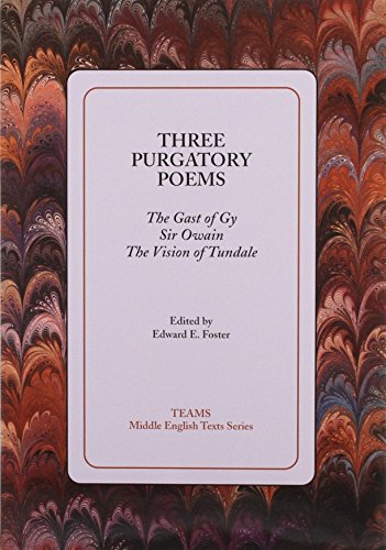 Three Purgatory Poems: The Gast of Gy, Sir Owain, The Vision of Tundale (TEAMS Middle English Texts Series)