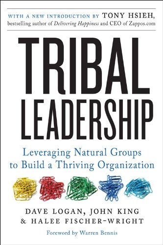 Tribal Leadership Revised Edition: Leveraging Natural Groups to Build a Thriving Organization (English Edition)