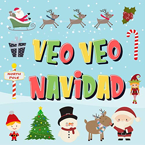 Veo Veo - Navidad!: ¿Puedes Encontrar a Papá Noel, a los Elfos y a los Renos? | ¡Un Divertido Juego de Buscar y Encontrar para Navidad de Invierno, para ... (Veo Veo Libros para Niños de 2-4 nº 5)