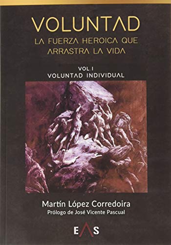 Voluntad, La fuerza heroica que arrastra la vida: Voluntad Individual: 7 (Hespérides)