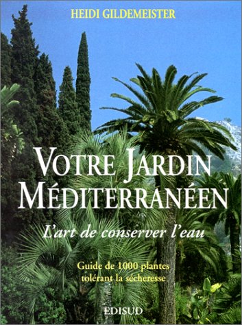 Votre jardin méditerranéen : L'art de conserver l'eau