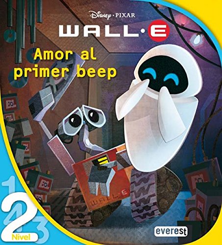 Wall-E. Batallón de limpieza. Amor al primer beep. Nivel 2 (Leo con Disney)