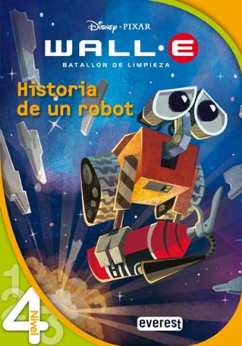 Wall-E. Batallón de limpieza. Historia de un robot: Nivel 4. (Leo con Disney)