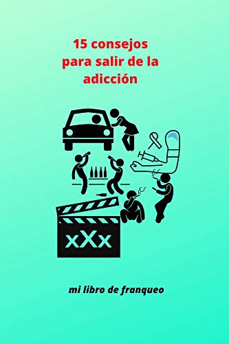 15 consejos para salir de la adicción: mi libro de franqueo