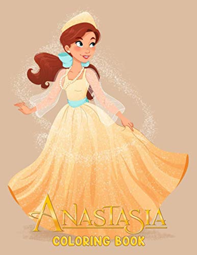 Anastasia Coloring Book: Anastasia Premium Coloring Books For Adult Awesome Collections With 50+ Coloring Pages