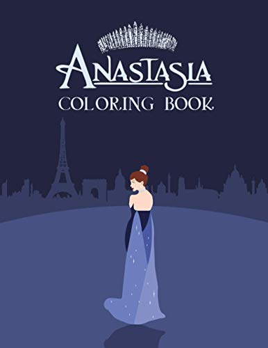 Anastasia Coloring Book: Anastasia Premium Coloring Books For Adult Awesome Collections With 50+ Coloring Pages