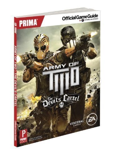 Army of Two: The Devil's Cartel: Prima Official Game Guide by Musa, Alex [Paperback(2013/3/26)]