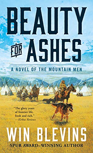 Beauty for Ashes: A Novel of the Mountain Men: 2 (Rendezvous)