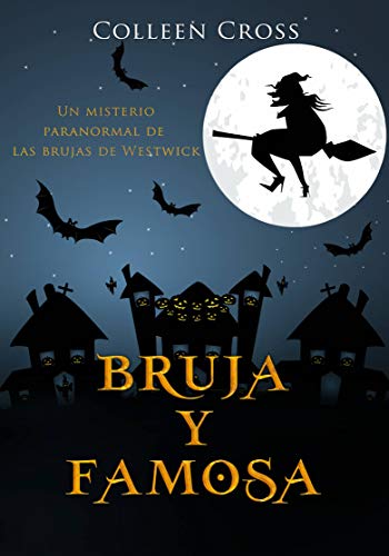 Bruja y famosa : un misterio paranormal de las brujas de Westwick #3