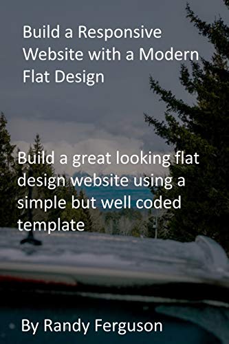 Build a Responsive Website with a Modern Flat Design: Build a great looking flat design website using a simple but well coded template (English Edition)