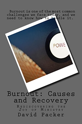 Burnout: Causes and Recovery: Rediscovering the Joy of Ministry (English Edition)