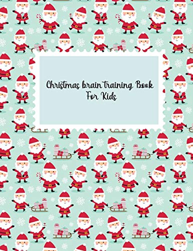 Christmas Brain Training Book For Kids: Christmas book / Coloring pages, Mazes, word search and sudoku Activities / for Boys and Girls Ages 3, 4, 5, ... Game For Learning and brain training.