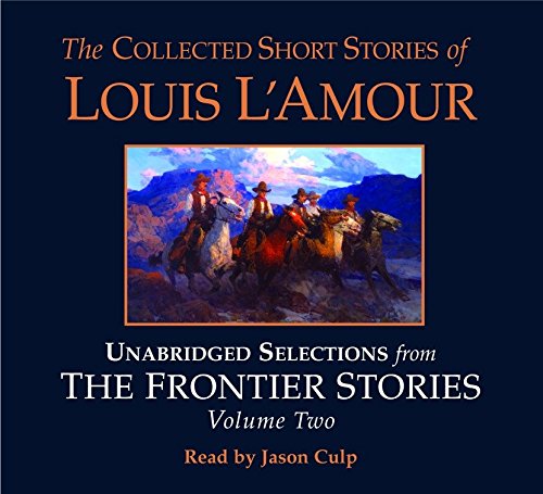 COLL SHORT STORIES OF LOUIS 3D: What Gold Does to a Man; The Ghosts of Buckskin Run; The Drift; No Man's Mesa: 2 (Collected Short Stories of Louis L'Amour)