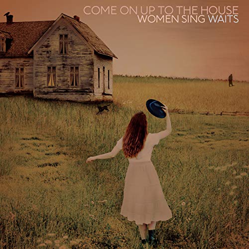 Come on up to the house women sing waits