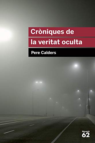 Cròniques De La Veritat Oculta (+ Recurs Digital): Inclou recurs digital (Educació 62)