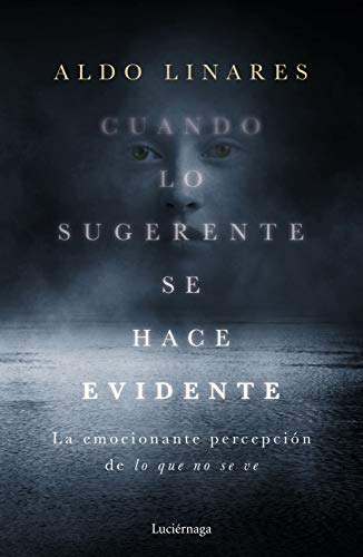 Cuando lo sugerente se hace evidente: La emocionante percepción de lo que no se ve (ENIGMAS Y CONSPIRACIONES)