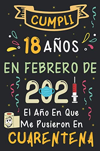 Cumplí 18 Años En Febrero De 2021: El Año En Que Me Pusieron En Cuarentena | Regalo de cumpleaños de 18 años para niños y niñas, 18 años cumpleaños ... rayadas)