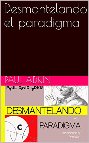 Desmantelando el paradigma (Encarrilando el péndulo nº 1)