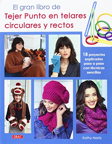 El Gran Libro De Tejer Punto En Telares Circulares Y Rectos (Labores (drac))