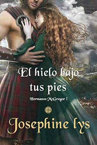 El hielo bajo tus pies (Hermanos McGregor nº 1)