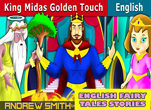 English Fairy Tales Stories: King Midas Golden Touch - Great 5-Minute Fairy Tale Picture Book For Kids, Boys, Girls, Children Of All Age (English Edition)