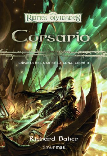 Espadas del Mar de la Luna nº 02/03 Corsario: Espadas del Mar de la Luna. Libro II (Reinos Olvidados)