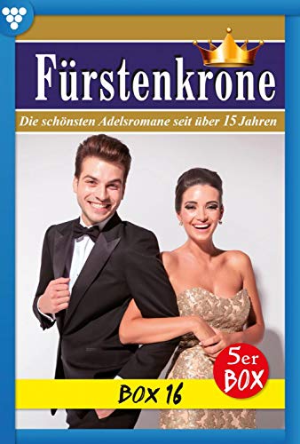 Fürstenkrone Box 16 – Adelsroman: E-Book 86-90 (German Edition)