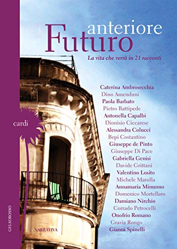 Futuro anteriore: La vita che verrà in 21 racconti (Cardi) (Italian Edition)