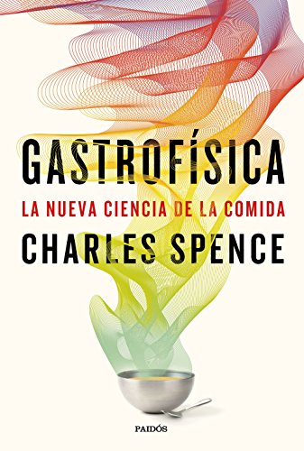 Gastrofísica: La nueva ciencia de la comida (Contextos)