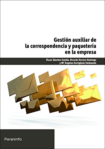 Gestión auxiliar de la correspondencia y paquetería en la empresa (Cp - Certificado Profesionalidad)