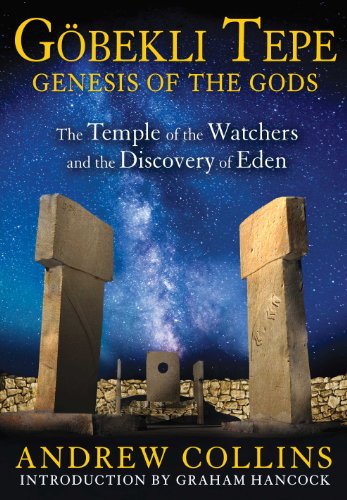 GöBekli Tepe: Genesis of the Gods: The Temple of the Watchers and the Discovery of Eden