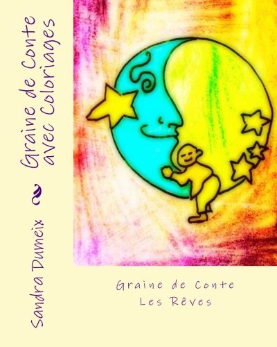 Graine de Conte avec Coloriages: Les rêves: Volume 2