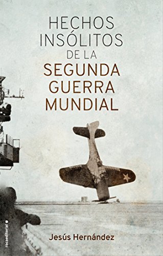 Hechos insólitos de la II Guerra Mundial (No Ficción)