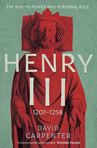 Henry III: The Rise to Power and Personal Rule, 1207-1258 (The English Monarchs Series)