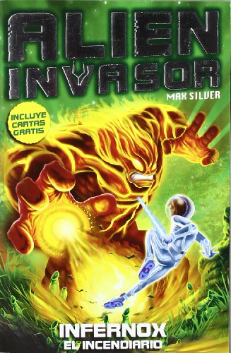 Infernox: El incendiario (Alien Invasor)