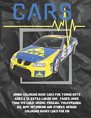 Jumbo Coloring Book Cars for young boys Ages 6-12. Extra Large 300+ pages. More than 170 cars: Suzuki, Ferrari, Volkswagen, KIA, BMW, Mitsubishi and others. Design Coloring Books Cars for kid