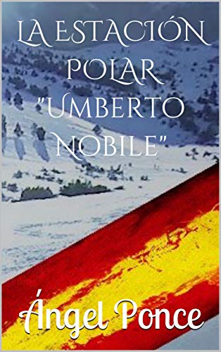 LA ESTACIÓN POLAR "Umberto Nobile"