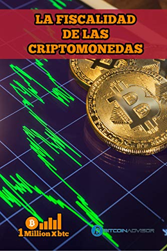 LA FISCALIDAD DE LAS CRIPTOMONEDAS (1Millionxbtc nº 2)