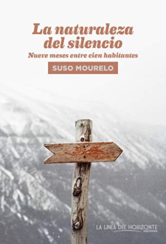 La naturaleza del silencio: Nueve meses entre cien habitantes: 16 (Fuera de sí. Contemporáneos)