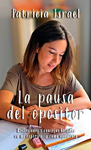 La pausa del opositor: Reflexiones y consejos basados en mi experiencia como opositora